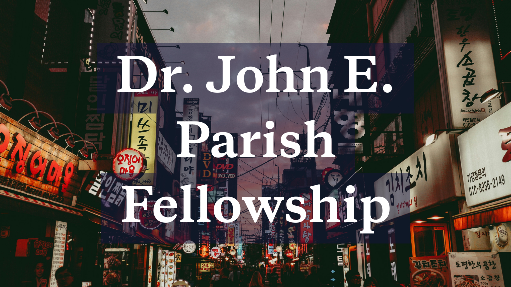 Dr. John E. Parish Fellowship